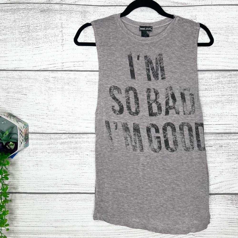 Wet Seal “I’m so Bad I’m Good” Sleeveless Muscle Tee Size Small